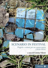 Produktbild: Scenario in festival. Progetti e visioni per un nuovo teatro (2018-2024)