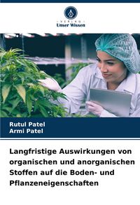 Produktbild: Langfristige Auswirkungen von organischen und anorganischen Stoffen auf die Boden- und Pflanzeneigenschaften