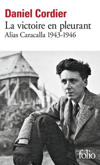 Produktbild: La victoire en pleurant : alias Caracalla 1943-1946