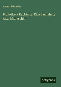 Produktbild: Bibliotheca Rabbinica: Eine Sammlung Alter Midraschim