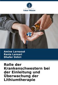 Produktbild: Rolle der Krankenschwestern bei der Einleitung und &Uuml;berwachung der Lithiumtherapie