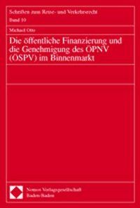 Produktbild: Die &ouml;ffentliche Finanzierung und die Genehmigung des &Ouml;PNV (&Ouml;SPV) im Binnenmarkt