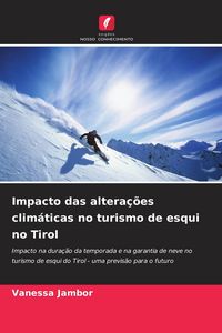 Produktbild: Impacto das altera&ccedil;&otilde;es clim&aacute;ticas no turismo de esqui no Tirol