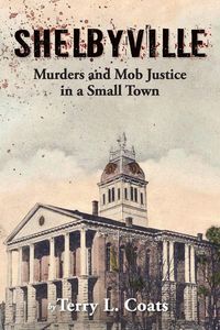 Produktbild: Shelbyville - Murders and Mob Justice in a Small Town