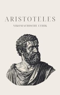 Produktbild: Nikomachische Ethik - Aristoteles' Meisterwerk