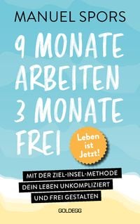 Produktbild: 9 Monate arbeiten, 3 Monate frei . Ab heute l&auml;uft mein Leben anders