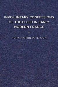 Produktbild: Peterson, N: Involuntary Confessions of the Flesh in Early M