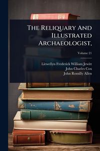 Produktbild: The Reliquary And Illustrated Archaeologist,