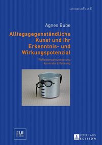 Produktbild: Alltagsgegenst&auml;ndliche Kunst und ihr Erkenntnis- und Wirkungspotenzial