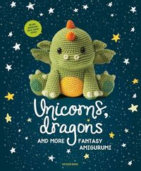 Produktbild: Unicorns, Dragons and More Fantasy Amigurumi