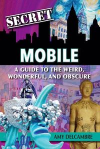 Produktbild: Secret Mobile: A Guide to the Weird, Wonderful, and Obscure