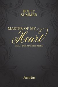 Bild vom Artikel Master of my Heart (Master-Reihe Band 1) vom Autor Holly Summer