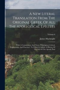 Produktbild: A New Literal Translation From The Original Greek, Of All The Apostolical Epistles: With A Commentary And Notes, Philological, Critical, Explanatory,