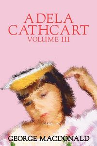 Produktbild: Adela Cathcart Volume Iii Of I