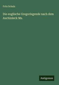 Produktbild: Die englische Gregorlegende nach dem Auchinleck Ms.