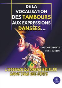 Produktbild: De la vocalisation des tambours aux expressions dans&eacute;es...