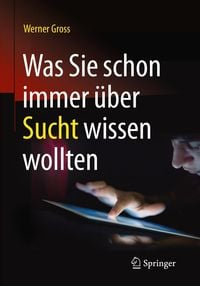 Produktbild: Was Sie schon immer &uuml;ber Sucht wissen wollten