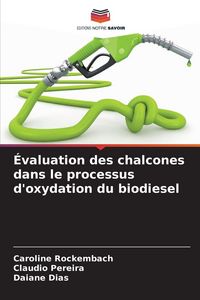 Produktbild: &Eacute;valuation des chalcones dans le processus d'oxydation du biodiesel