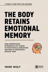 Produktbild: The Body Retains Emotional Memory