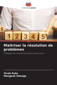 Produktbild: Ma&icirc;triser la r&eacute;solution de probl&egrave;mes