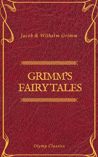 Produktbild: Grimm's Fairy Tales: Complete and Illustrated (Olymp Classics)