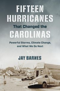 Produktbild: Fifteen Hurricanes That Changed the Carolinas