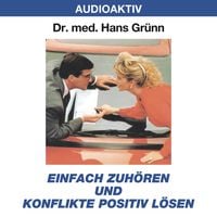 Produktbild: Einfach zuh&ouml;ren und Konflikte positiv l&ouml;sen