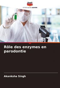 Produktbild: R&ocirc;le des enzymes en parodontie