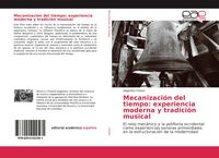 Produktbild: Mecanizacio&iquest;n del tiempo: experiencia moderna y tradicio&iquest;n musical