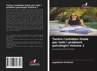 Produktbild: Tantra l'antidoto finale per tutti i problemi psicologici Volume 1