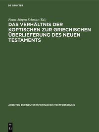 Produktbild: Das Verh&auml;ltnis der koptischen zur griechischen &Uuml;berlieferung des Neuen Testaments