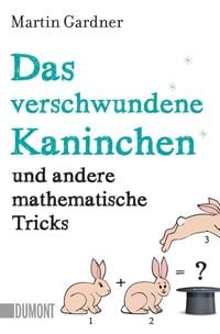 Bild vom Artikel Das verschwundene Kaninchen und andere mathematische Tricks vom Autor Martin Gardner
