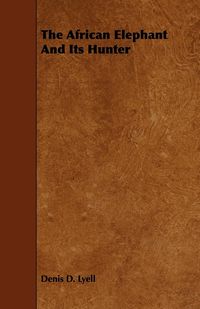 Produktbild: The African Elephant And Its Hunter