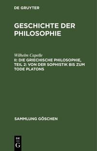 Produktbild: Die griechische Philosophie, Teil 2: Von der Sophistik bis zum Tode Platons
