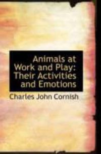 Produktbild: Animals at Work and Play: Their Activities and Emotions