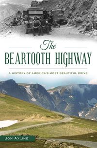 Produktbild: Beartooth Highway: A History of America's Most Beautiful Drive