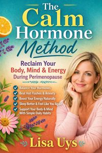 Produktbild: The Calm Hormone Method Reclaim Your Body, Mind & Energy During Perimenopause