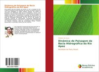 Produktbild: Din&acirc;mica de Paisagem da Bacia Hidrogr&aacute;fica do Rio Ape&uacute;