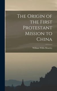 Produktbild: The Origin of the First Protestant Mission to China
