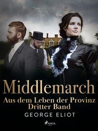 Produktbild: Middlemarch: Aus dem Leben der Provinz - Dritter Band