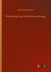 Produktbild: Weiberha&szlig; und Weiberverachtung
