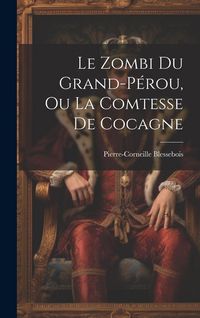 Produktbild: Le Zombi Du Grand-P&eacute;rou, Ou La Comtesse De Cocagne