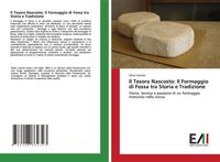 Produktbild: Il Tesoro Nascosto: Il Formaggio di Fossa tra Storia e Tradizione