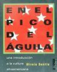 Produktbild: En el pico del &aacute;guila : una introducci&oacute;n a la cultura afroamericana