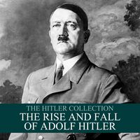 Produktbild: The Hitler Collection: The Rise and Fall of Adolf Hitler