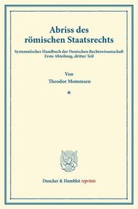 Produktbild: Abriss des r&ouml;mischen Staatsrechts.