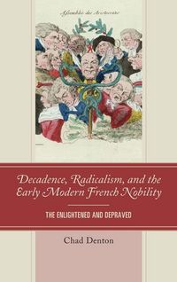 Produktbild: Decadence, Radicalism, and the Early Modern French Nobility
