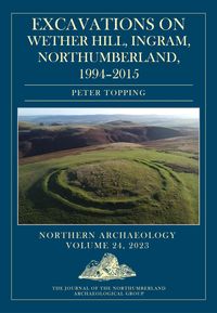 Produktbild: Excavations on Wether Hill, Ingram, Northumberland, 1994-2015