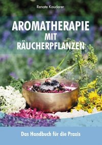 Produktbild: Aromatherapie mit R&auml;ucherpflanzen