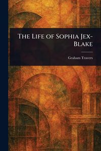 Produktbild: The Life of Sophia Jex-Blake